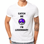T-Shirt Pokémon Catch me I'm Legendary